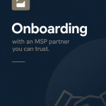 What Happens During Onboarding with a Managed IT Provider?